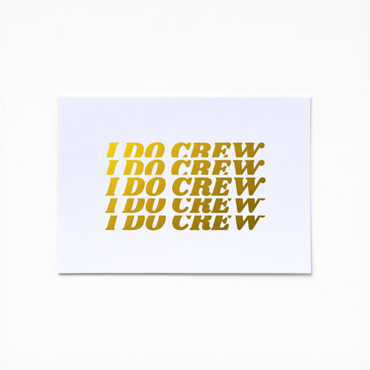 A6 Greeting Card - I Do Crew