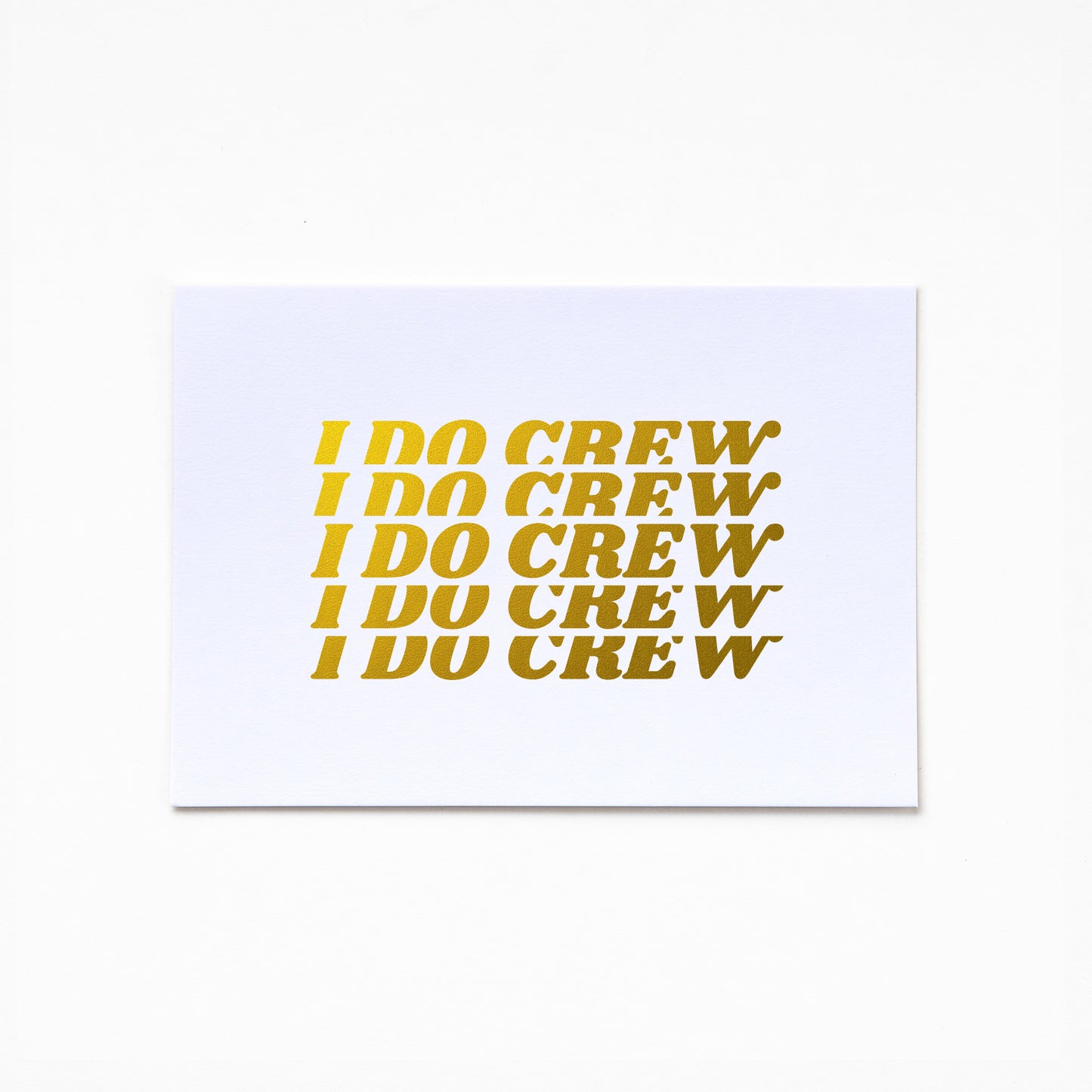 A6 Greeting Card - I Do Crew