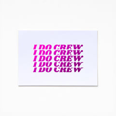 A6 Greeting Card - I Do Crew